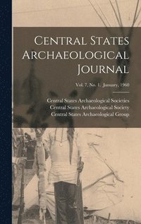 bokomslag Central States Archaeological Journal; Vol. 7, No. 1. January, 1960