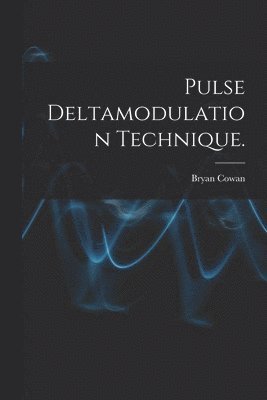 Pulse Deltamodulation Technique. 1