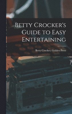 bokomslag Betty Crocker's Guide to Easy Entertaining