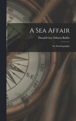 bokomslag A Sea Affair: an Autobiography