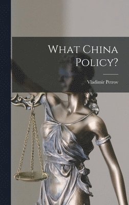 bokomslag What China Policy?