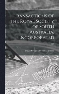 bokomslag Transactions of the Royal Society of South Australia, Incorporated; 109