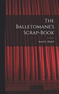 bokomslag The Balletomane's Scrap-book