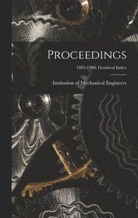 bokomslag Proceedings; 1885-1900, Genderal Index