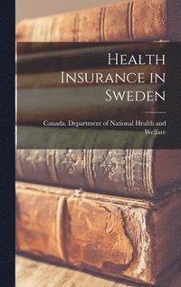 bokomslag Health Insurance in Sweden