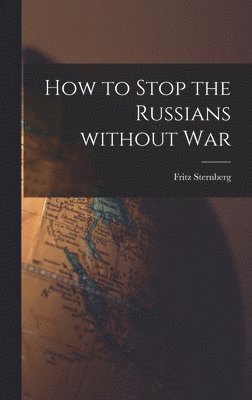 bokomslag How to Stop the Russians Without War