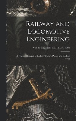 Anonymous - Railway and Locomotive Engineering, Inbunden