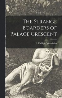 bokomslag The Strange Boarders of Palace Crescent