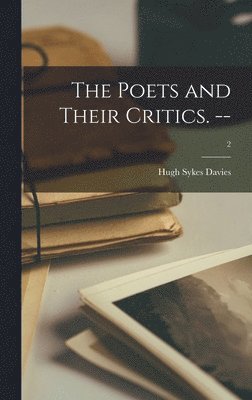 bokomslag The Poets and Their Critics. --; 2