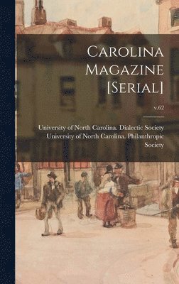 University of North Carolina (1793-19 - Carolina Magazine [serial]; v.62, Inbunden