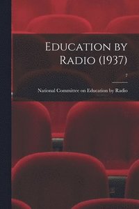 bokomslag Education by Radio (1937); 7
