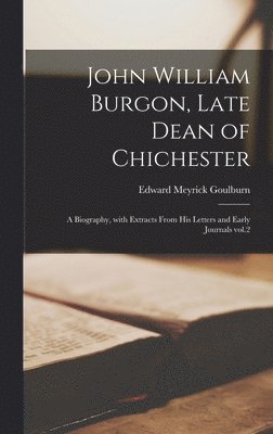 bokomslag John William Burgon, Late Dean of Chichester