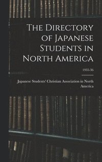 bokomslag The Directory of Japanese Students in North America; 1935-36