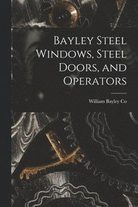 bokomslag Bayley Steel Windows, Steel Doors, and Operators