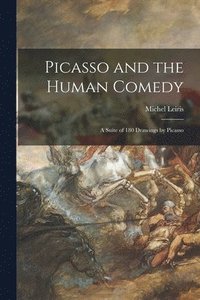 bokomslag Picasso and the Human Comedy: a Suite of 180 Drawings by Picasso