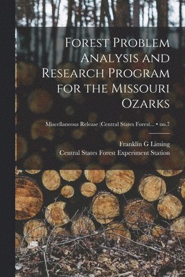 Franklin G. Liming, Franklin G Liming - Forest Problem Analysis and Research Program for the Missouri Ozarks; no.7, Häftad