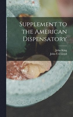 Supplement to the American Dispensatory 1