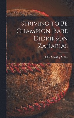 Striving to Be Champion, Babe Didrikson Zaharias