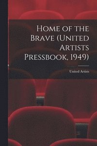 bokomslag Home of the Brave (United Artists Pressbook, 1949)
