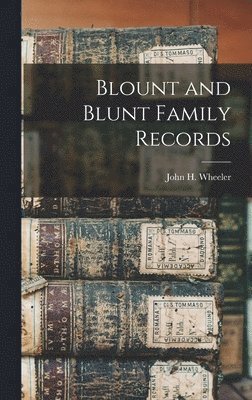 Blount and Blunt Family Records 1