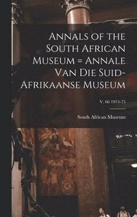 bokomslag Annals of the South African Museum = Annale Van Die Suid-Afrikaanse Museum; v. 66 1974-75