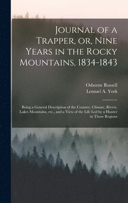 Journal of a Trapper, or, Nine Years in the Rocky Mountains, 1834-1843 1