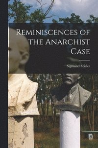 bokomslag Reminiscences of the Anarchist Case