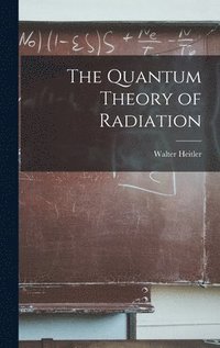 bokomslag The Quantum Theory of Radiation