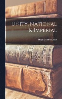 bokomslag Unity, National & Imperial