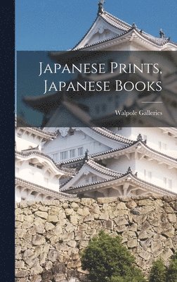 bokomslag Japanese Prints, Japanese Books