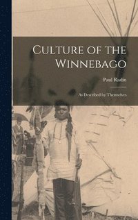 bokomslag Culture of the Winnebago: as Described by Themselves