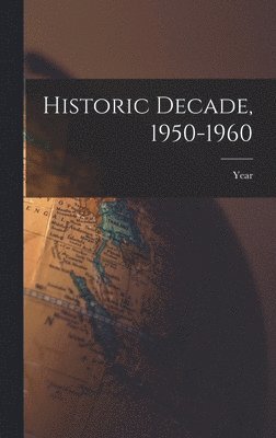 bokomslag Historic Decade, 1950-1960