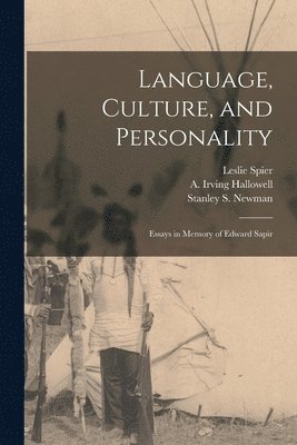 Language, Culture, and Personality; Essays in Memory of Edward Sapir 1