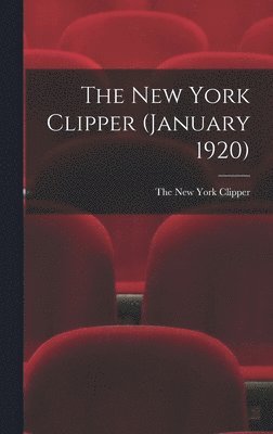 The New York Clipper - New York Clipper (January 1920), Inbunden