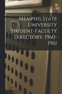 bokomslag Memphis State University Student-Faculty Directory, 1960-1961