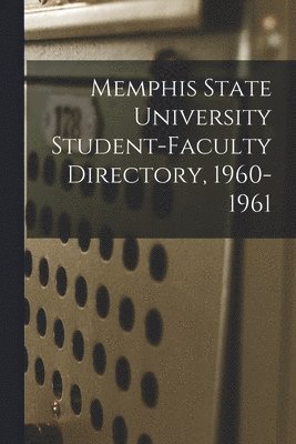 bokomslag Memphis State University Student-Faculty Directory, 1960-1961