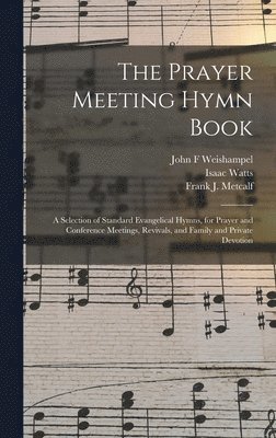 bokomslag The Prayer Meeting Hymn Book