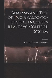 bokomslag Analysis and Test of Two Analog-to-digital Encoders in a Servo Control System