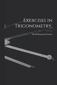 bokomslag Exercises in Trigonometry,