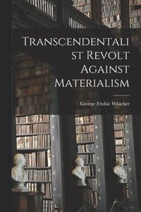 bokomslag Transcendentalist Revolt Against Materialism