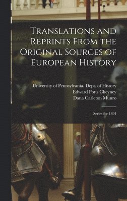 Translations and Reprints From the Original Sources of European History 1