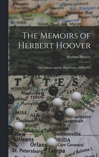 bokomslag The Memoirs of Herbert Hoover: the Cabinet and the Presidency, 1920-1933