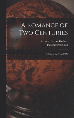 A Romance of Two Centuries 1