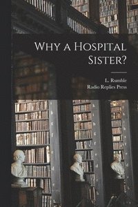 bokomslag Why a Hospital Sister?