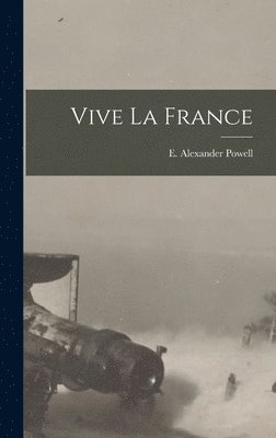bokomslag Vive La France [microform]