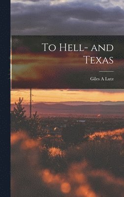 bokomslag To Hell- and Texas