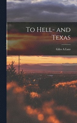 To Hell- and Texas 1