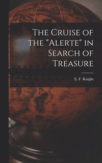 bokomslag The Cruise of the 'Alerte' in Search of Treasure