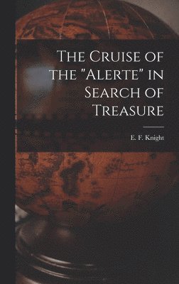 bokomslag The Cruise of the 'Alerte' in Search of Treasure