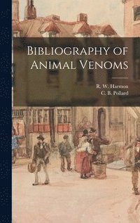 bokomslag Bibliography of Animal Venoms